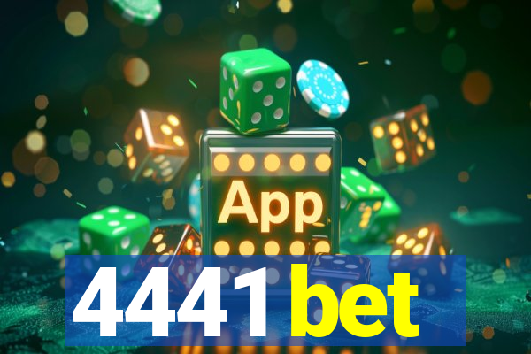 4441 bet